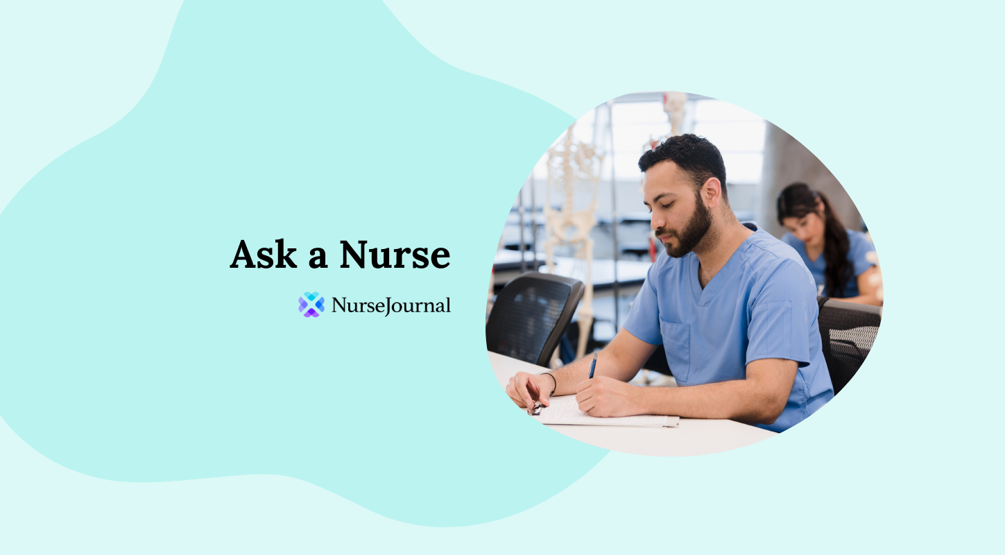 Ask a Nurse: How Hard Is Nursing School?
