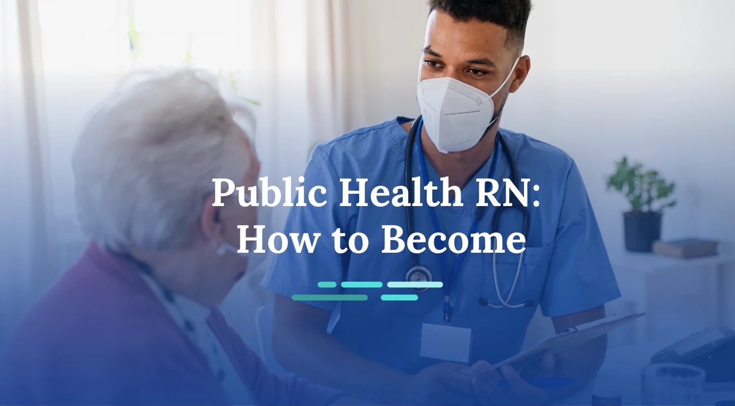 Masked medical professional helping senior patient with text overlay: "Public Health RN: How to Become"