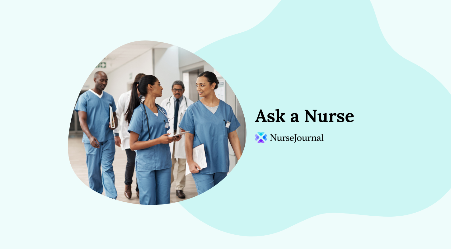 Ask a Nurse: Why Did You Become a Nurse?